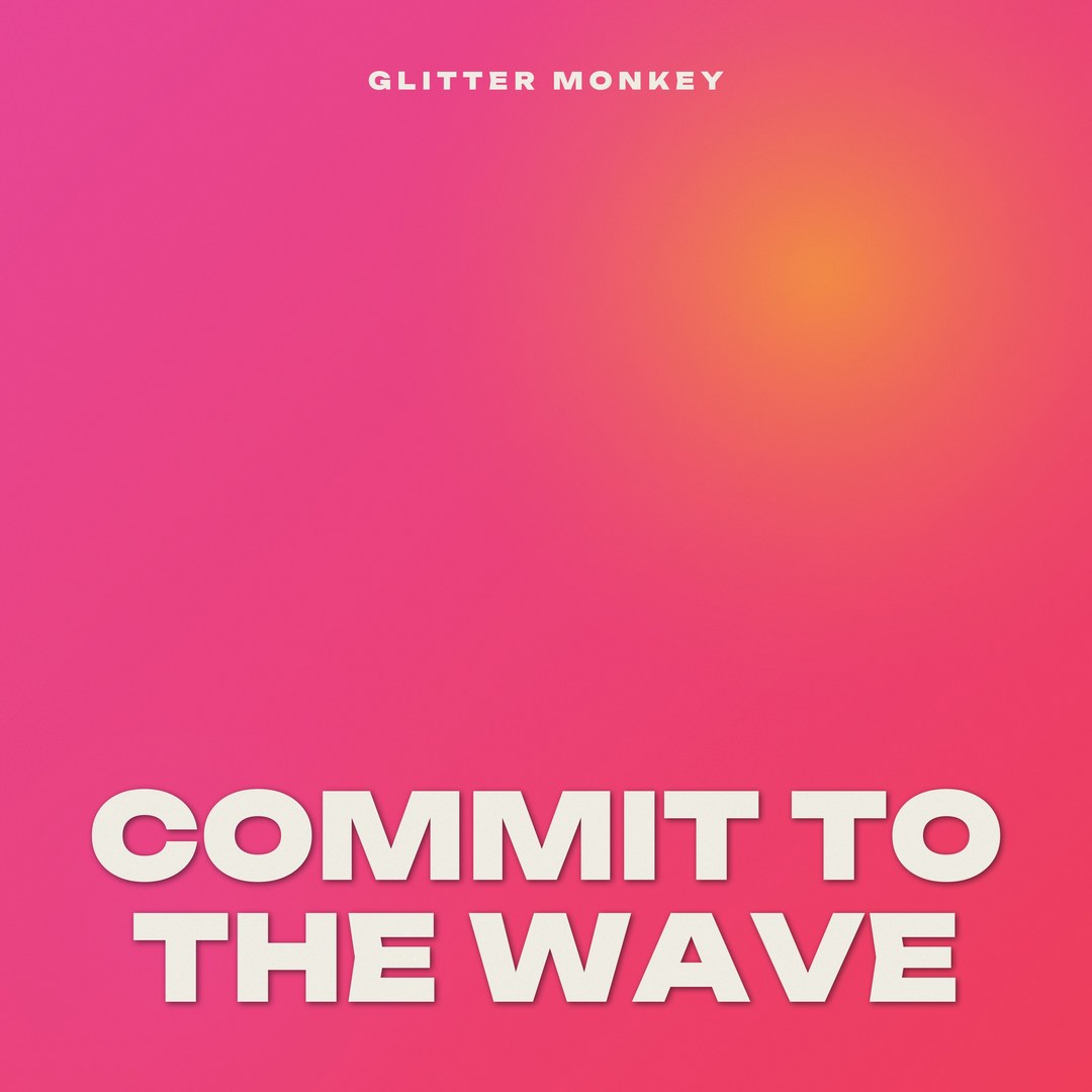 Commit to the Wave