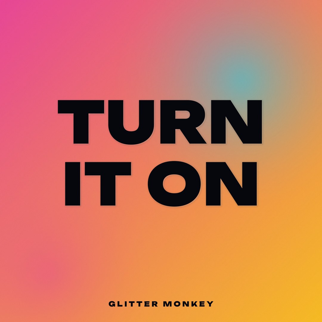 Turn It On